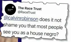  ??  ?? Foul: The insult levelled in a tweet at Calvin Robinson, above, comes from the era of racial oppression in the Deep South of America, depicted in Django Unchained, left