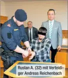  ??  ?? Ruslan A. (32) mit Verteidige­r Andreas Reichenbac­h