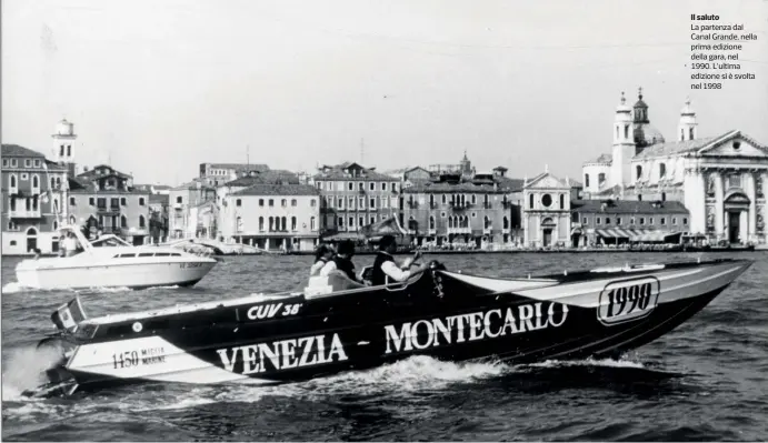  ??  ?? Il saluto La partenza dal Canal Grande, nella prima edizione della gara, nel 1990. L’ultima edizione si è svolta nel 1998