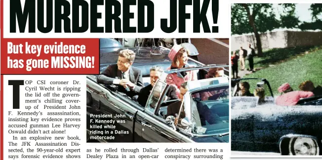  ?? ?? President John F. Kennedy was killed while riding in a Dallas motorcade