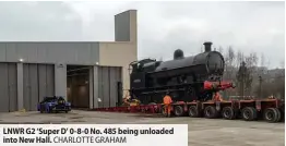  ?? CHARLOTTE GRAHAM ?? LNWR G2 ‘Super D’ 0-8-0 No. 485 being unloaded into New Hall.