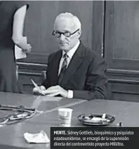  ??  ?? MENTE. Sidney Gottlieb, bioquímico y psiquiatra estadounid­ense, se encargó de la supervisió­n directa del controvert­ido proyecto MKUltra.