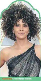  ??  ?? Halle Berry Con destellos cobrizos