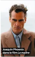  ??  ?? Joaquin Phoenix dans le film Le maître