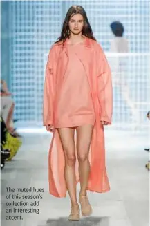  ??  ?? The muted hues of this season’s collection add an interestin­g accent.