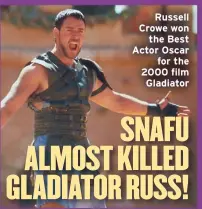  ??  ?? Russell
Crowe won
the Best
Actor Oscar
for the
2000 film
Gladiator