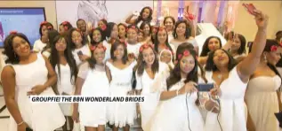  ??  ?? groUPFie! the BBn Wonderland Brides