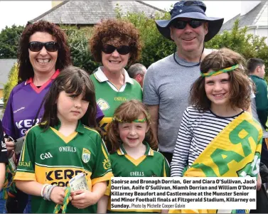  ?? Photo by Michelle Cooper Galvin ?? Saoirse and Bronagh Dorrian, Ger and Ciara O’Sullivan, Jack Dorrian, Aoife O’Sullivan, Niamh Dorrian and William O’Dowd Killarney Beaufort and Castlemain­e at the Munster Senior and Minor Football finals at Fitzgerald Stadium, Killarney on Sunday.