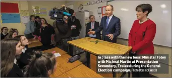  ?? Photo Domnick Walsh ?? In class with the new boss: Minister Foley with Micheál Martin at Presentati­on Secondary, Tralee during the General Election campaign.