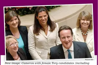  ??  ?? New image: Cameron with female Tory candidates (including current Education Secretary Nicky Morgan, top left) in 2006
Picture: REX