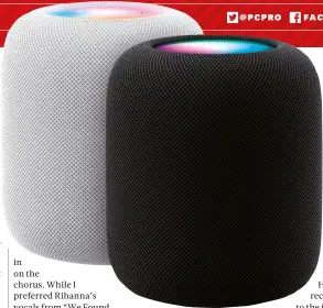  ?? ?? ABOVE The design will be familiar to owners of the first-gen HomePod