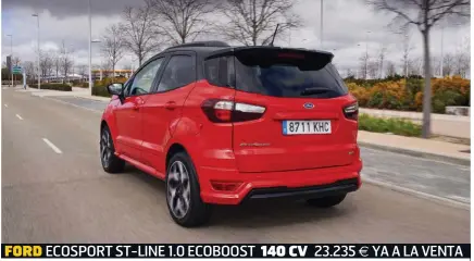  ??  ?? FORD ECOSPORT ST-LINE 1.0 ECOBOOST 140 CV 23.235 € YA A LA VENTA