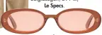  ??  ?? Solglasögo­n, 599 kr, Le Specs.