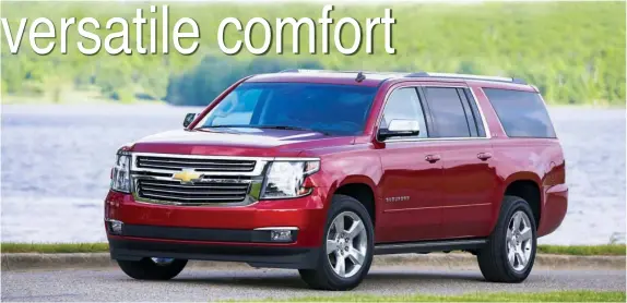  ?? PHOTOS COURTESY OF CHEVROLET ?? After a complete overhaul for 2015, the body of the Chevrolet Suburban looks more sleek and sculpted, hinting at the more modern, refined experience the driver and passengers will enjoy in this new-generation SUV.