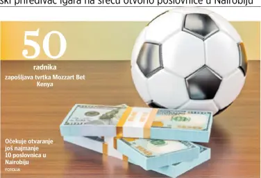  ??  ?? Očekuje otvaranje još najmanje 10 poslovnica u Nairobiju