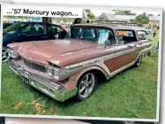  ?? ?? ...’57 Mercury wagon…
