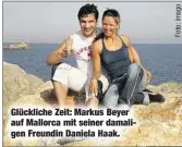  ??  ?? Glückliche Zeit: Markus Beyer auf Mallorca mit seiner damaligen Freundin Daniela Haak.