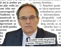  ??  ?? Kvalitet vode na prvom mestu: Dragan Đorđević