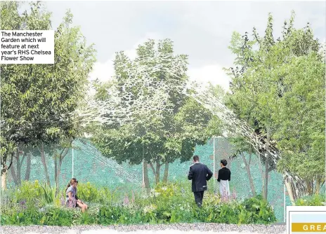  ??  ?? The Manchester Garden which will feature at next year’s RHS Chelsea Flower Show