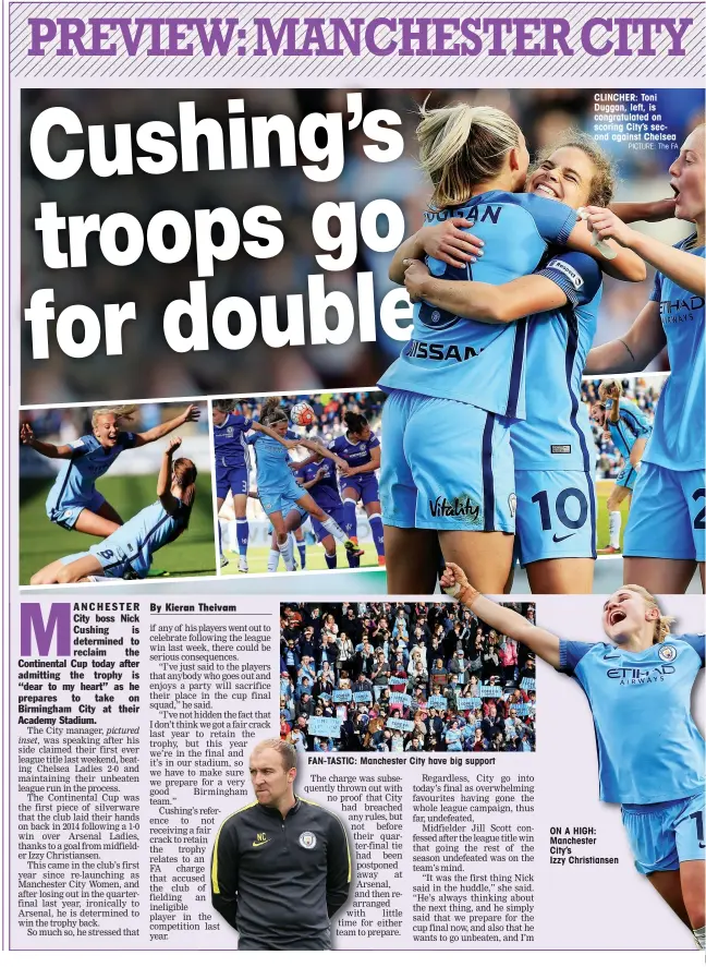  ?? PICTURE: The FA ?? FAN-TASTIC: Manchester City have big support CLINCHER: Toni Duggan, left, is congratula­ted on scoring City’s second against Chelsea ON A HIGH: Manchester City’s Izzy Christians­en