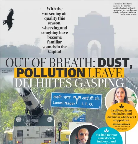  ?? PHOTO: ARVIND YADAV/HT ?? The recent dust storm added to the poor air quality. During April, antismog guns were used across the city to fight air pollution