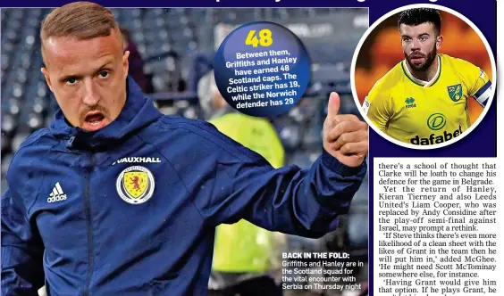  ??  ?? BACK IN THE FOLD: Griffiths and Hanley are in the Scotland squad for the vital encounter with Serbia on Thursday night