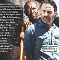  ??  ?? LENNIE JAMES AND ANDREW LINCOLN AS
MORGAN AND RICK