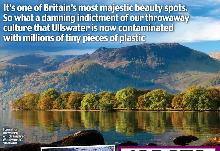  ??  ?? Stunning: Ullswater, which inspired Wordworth’s ‘Daffodils’