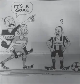  ??  ?? The abandoned Premiershi­p blockbuste­r between Highlander­s and Dynamos dominated domestic football this week, sharply splitting opinion, and these two cartoons by the Chronicle’s Wellington Musapenda (left) and Innocent Mpofu probably portrayed that...