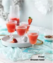  ??  ?? Frosé (frozen rosé)