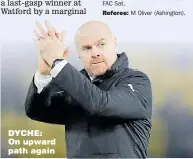  ??  ?? DYCHE: On upward path again