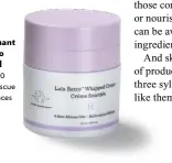  ??  ?? Drunk Elephant Lala Retro Whipped Cream, £60 Brightenin­g rescue for dull, dry faces