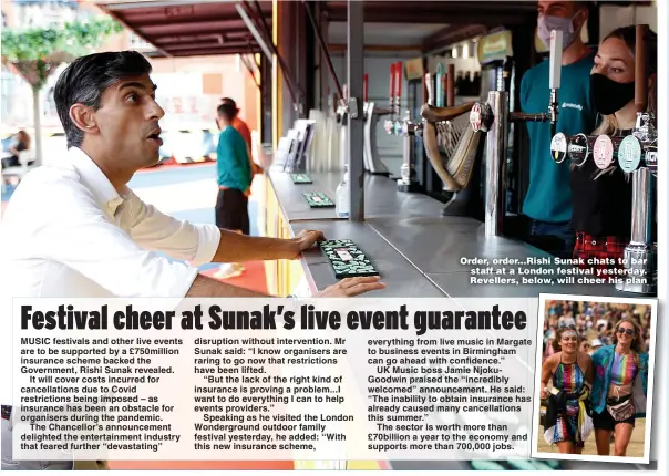  ?? Picture: REUTERS ?? Order, order...Rishi Sunak chats to bar staff at a London festival yesterday. Revellers, below, will cheer his plan