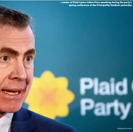  ?? Matthew Horwood ?? > Leader of Plaid Cymru Adam Price speaking during the party’s spring conference at the Principali­ty Stadium yesterday