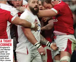  ??  ?? A TIGHT CORNER England’s Joe Marler gets up close and personal with Alun Wyn Jones