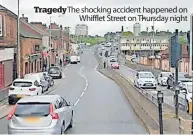 ?? ?? Tragedy The shocking accident happened on Whifflet Street on Thursday night