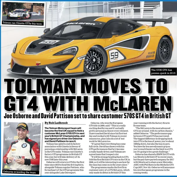  ?? Photos: Mclaren, Jakob Ebrey ?? Tolman ran Ginetta GT3S this term The 570S GT4 has proven quick in 2015