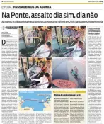  ??  ?? Série do DIA apontou que há assaltos na Ponte quase todos os dias. Governo tenta parceria para policiamen­to especial em ônibus