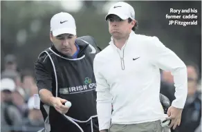  ??  ?? Rory and his former caddie
JP Fitzgerald