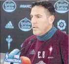  ?? FOTO: EFE ?? Berizzo Cambiará Vigo por Sevilla