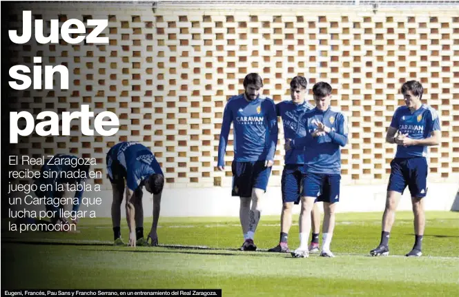  ?? ÁNGEL DE CASTRO ?? Eugeni, Francés, Pau Sans y Francho Serrano, en un entrenamie­nto del Real Zaragoza.