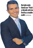  ?? CORTESÍA ?? Sergio solo tiene un “Feis” y desde ahí no invita a nadie a salir.