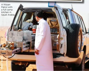  ??  ?? A Nissan Patrol with a full camp kitchen in Saudi Arabia.