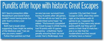 ??  ?? SKY Sports presenters Mike Wedderburn and David Fulton couldn’t resist having some fun with Town’s victory overWolves.Both had a laugh when suggesting Town might be asking of the Molineux side: “Can we play you every week?”Fulton then pointed out that