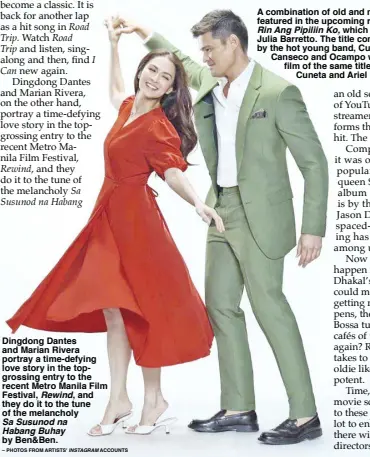  ?? – PHOTOS FROM ARTISTS' INSTAGRAM ACCOUNTS ?? Dingdong Dantes and Marian Rivera portray a time-defying love story in the topgrossin­g entry to the recent Metro Manila Film Festival, Rewind, and they do it to the tune of the melancholy Sa Susunod na Habang Buhay by Ben&Ben.