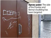  ??  ?? Spray paint The side of the Frankie and Benny’s building has been targeted