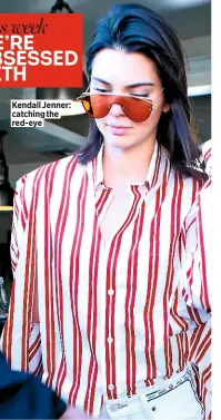  ??  ?? Kendall Jenner: catching the red-eye