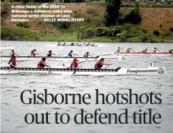  ??  ?? A close finish at the 2020 Te
Wa¯ nanga o Aotearoa waka ama national sprint champs at Lake Karapiro. KELLY HODEL/STUFF