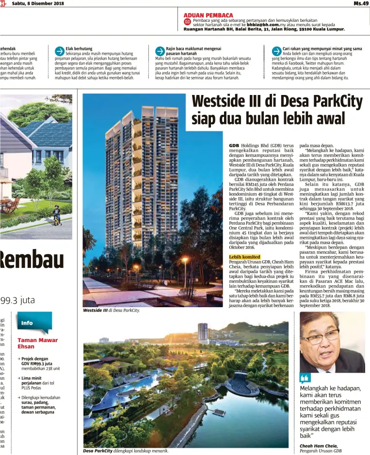  ??  ?? Westside III di Desa Parkcity. Desa Parkcity dilengkapi landskap menarik. Cheah Ham Cheia, Pengarah Urusan GDB