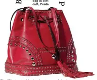  ??  ?? Studded bucket bag in soft calf, Prada